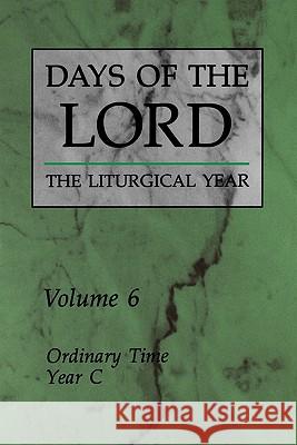 Days of the Lord: Volume 6: Ordinary Time, Year C Liturgical Press 9780814619049 Liturgical Press