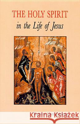 The Holy Spirit in the Life of Jesus: The Mystery of Christ's Baptism Raniero Cantalamessa, OFM Cap, Alan Neame 9780814621288