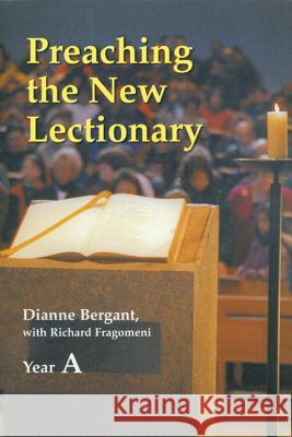 Preaching the New Lectionary: Year A Dianne Bergant Richard N. Fragomeni 9780814624722 Liturgical Press