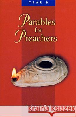 Parables For Preachers: Year B, The Gospel of Mark Barbara E. Reid 9780814625514