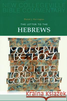 The Letter to the Hebrews: Volume 11 Daniel J. Harrington, SJ 9780814628706 Liturgical Press