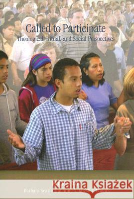 Called to Participate: Theological, Ritual, and Social Perspectives Mark Searle Barbara Searle Anne Y. Koester 9780814629420 Liturgical Press
