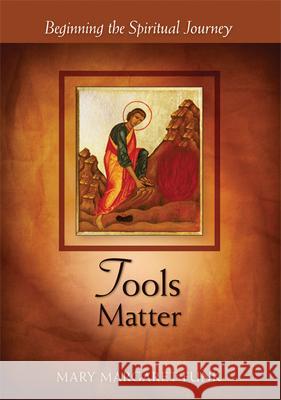 Tools Matter: Beginning the Spiritual Journey Mary Margaret Funk 9780814634974 Liturgical Press