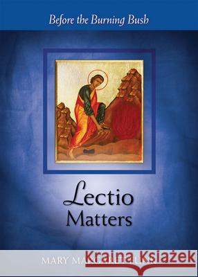 Lectio Matters: Before the Burning Bush Funk, Mary Margaret 9780814635056 Liturgical Press