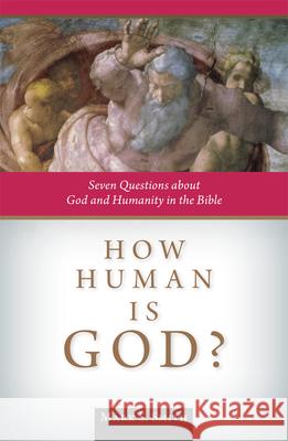 How Human Is God?: Seven Questions about God and Humanity in the Bible Mark S. Smith 9780814637593 Liturgical Press