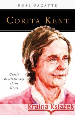 Corita Kent: Gentle Revolutionary of the Heart Rose Pacatte 9780814646625 Liturgical Press