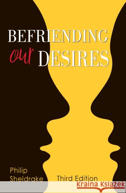 Befriending Our Desires Philip Sheldrake 9780814647172 Liturgical Press