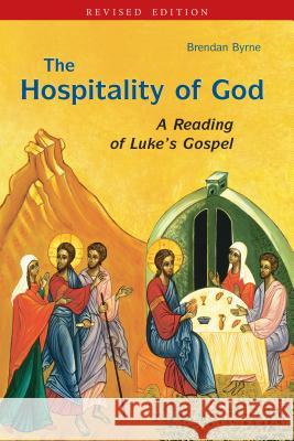 The Hospitality of God: A Reading of Luke's Gospel Brendan Byrne 9780814649503 Liturgical Press
