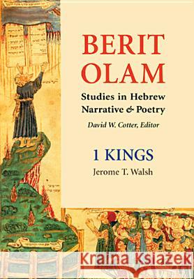 Berit Olam: 1 Kings Jerome T. Walsh David W. Cotter Chris Franke 9780814650448 Liturgical Press