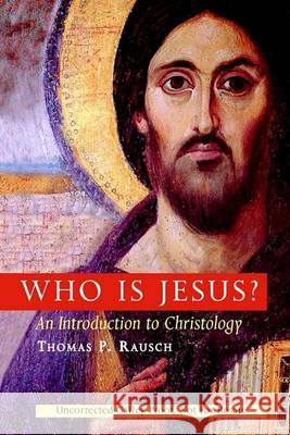 Who Is Jesus?: An Introduction to Christology Rausch, Thomas P. Sj 9780814650783 Liturgical Press