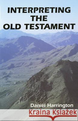 Interpreting the Old Testament: A Practical Guide Daniel J. Harrington 9780814652367 Michael Glazier Books