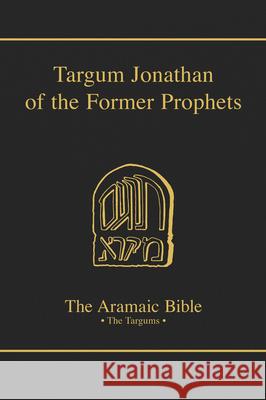 Targum Jonathan of the Former Prophets: Volume 10 Harrington, Daniel J. 9780814654798