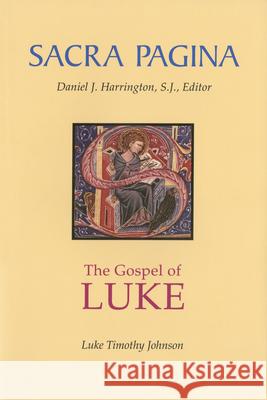 Sacra Pagina: The Gospel of Luke: Volume 3 Johnson, Luke Timothy 9780814658055 Liturgical Press