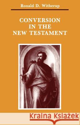 Conversion in the New Testament Ronald D. Witherup 9780814658376 Liturgical Press