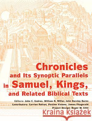 Chronicles and Its Synoptic Parallels in Samuel, Kings, and Related Biblical Texts Endres, John C. 9780814659304