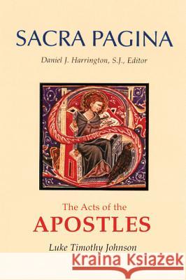 Sacra Pagina: The Acts of the Apostles: Volume 5 Johnson, Luke Timothy 9780814659687 Liturgical Press