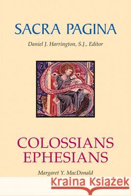 Sacra Pagina: Colossians and Ephesians Margaret Y. MacDonald 9780814659786 Liturgical Press