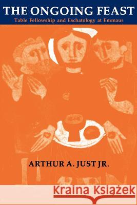 The Ongoing Feast Arthur A., Jr. Just Arthur A. Jus 9780814660133 Liturgical Press