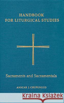 Sacraments and Sacramentals Anscar J. Chupungco 9780814661642 Liturgical Press