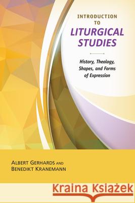 Introduction to the Study of Liturgy Albert Gerhards Benedikt Kranemann 9780814663127