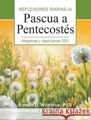 Alégrense Y Regocíjense: Reflexiones Diarias de Pascua a Pentecostés 2021 Witherup, Ronald D. 9780814665978