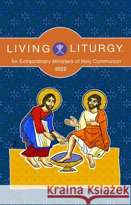 Living Liturgy(tm) for Extraordinary Ministers of Holy Communion: Year C (2022) Deprez, Stephanie 9780814666043