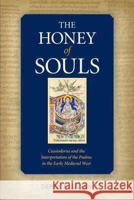 Honey of Souls: Cassiodorus and the Interpretation of the Psalms Derek A. Olsen 9780814684146 Michael Glazier Books