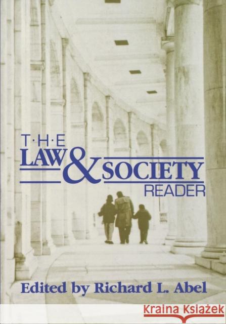 The Law and Society Reader Richard L. Abel Richard L. Abel 9780814706176 New York University Press