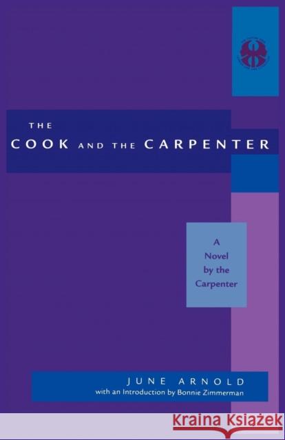 Cook and the Carpenter: A Novel by the Carpenter Arnold, June Davis 9780814706312 New York University Press