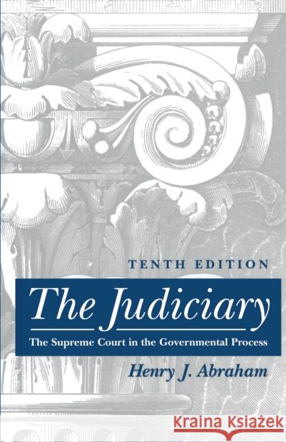 The Judiciary: Tenth Edition Abraham, Henry J. 9780814706534 New York University Press