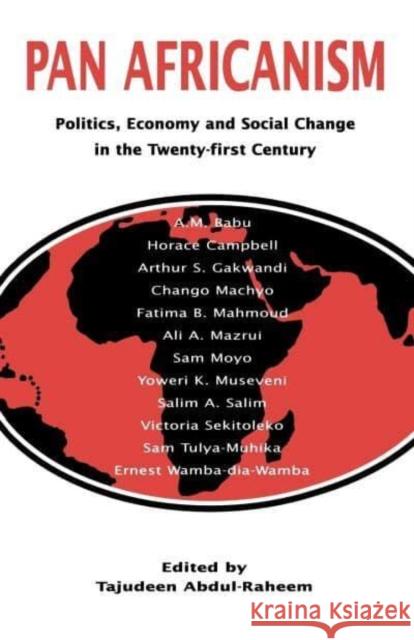 Pan-Africanism: Politics, Economy, and Social Change in the Twenty-First Century Tajudeen Abdul-Raheem Tajudeen Abdul-Raheem 9780814706602 New York University Press