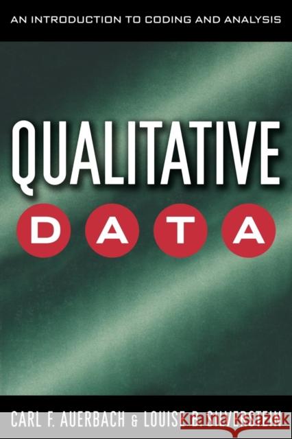 Qualitative Data: An Introduction to Coding and Analysis Auerbach, Carl 9780814706954 New York University Press