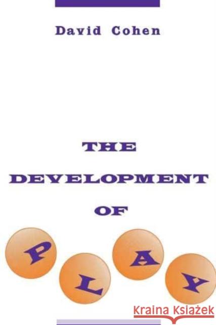 The Development of Play David Cohen Selcuk Sirin Michelle Fine 9780814714294