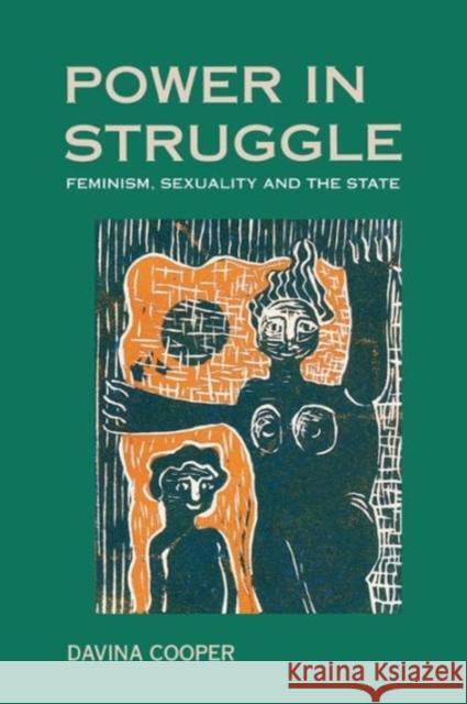 Power in Struggle: Feminism, Sexuality and the State Cooper, Davina 9780814715260 New York University Press