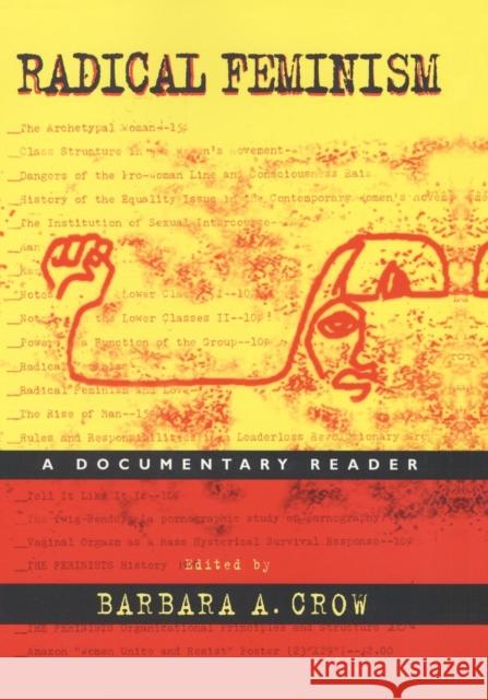 Radical Feminism: A Documentary Reader Barbara A. Crow 9780814715543 New York University Press