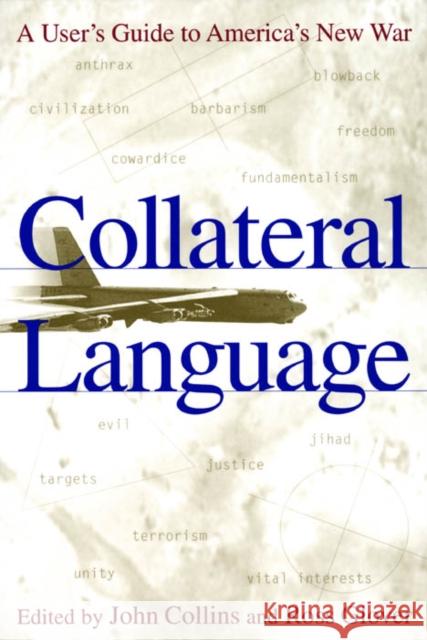 Collateral Language: A User's Guide to America's New War Collins, John 9780814716281 0