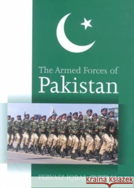 The Armed Forces of Pakistan Pervaiz Iqbal Cheema 9780814716335 New York University Press