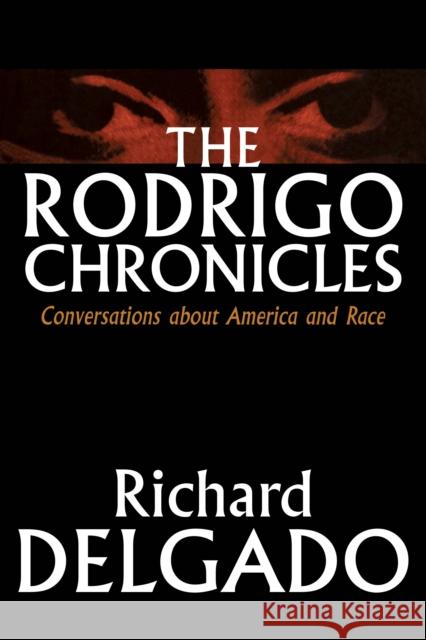 The Rodrigo Chronicles: Conversations about America and Race Richard Delgado 9780814718636 New York University Press