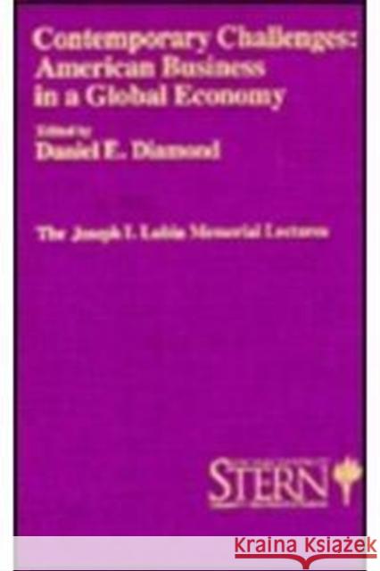 Contemporary Challenges: American Business in a Global Economy Daniel E. Diamond Daniel E. Diamond 9780814718681 New York University Press