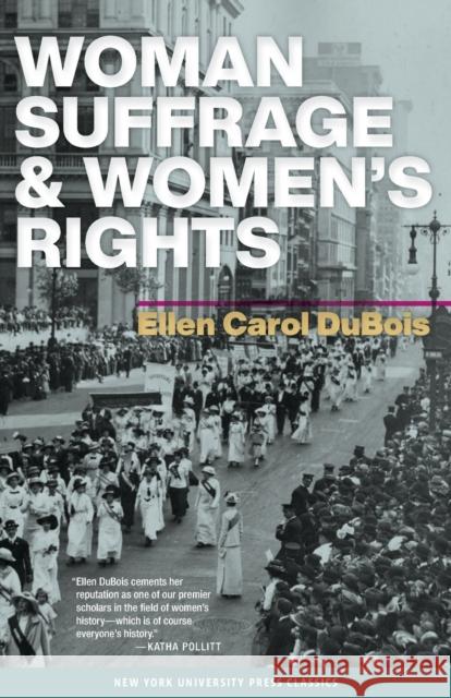 Woman Suffrage and Women's Rights Ellen Carol DuBois 9780814719015 New York University Press