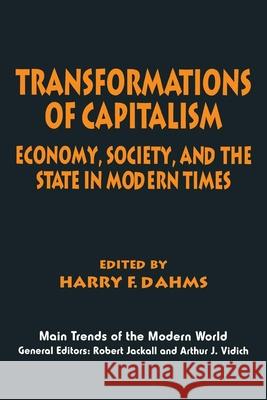 Transformations of Capitalism: Economy, Society, and the State in the Modern Times Dahms, Harry F. 9780814719039 New York University Press