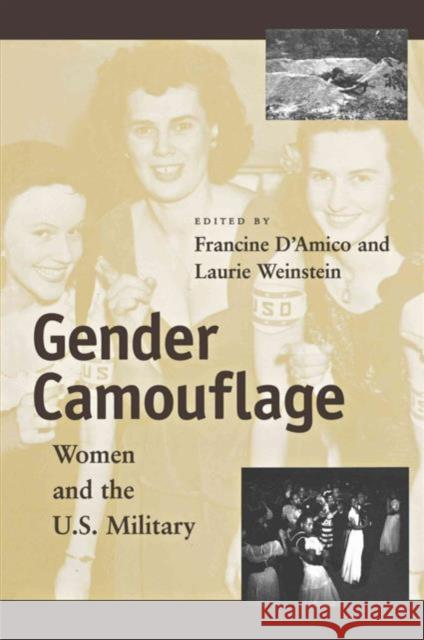 Gender Camouflage: Women and the U.S. Military D'Amico, Francine J. 9780814719060