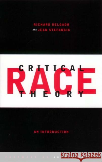 Critical Race Theory: An Introduction Richard Delgado Jean Stefancic Jean Stefancic 9780814719305 New York University Press
