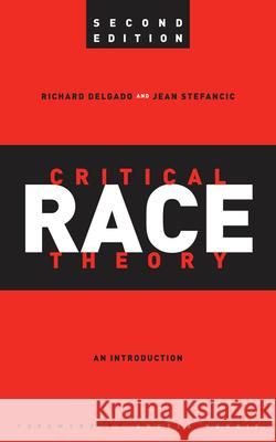 Critical Race Theory: An Introduction Richard Delgado Jean Stefancic Andrew Ross 9780814721353 New York University Press