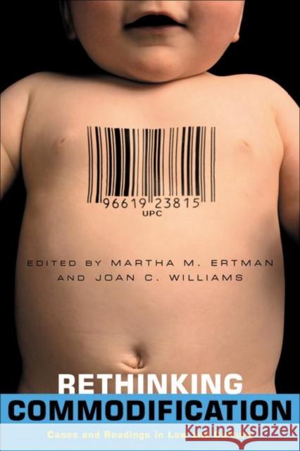 Rethinking Commodification: Cases and Readings in Law and Culture Ertman, Martha 9780814722299 New York University Press