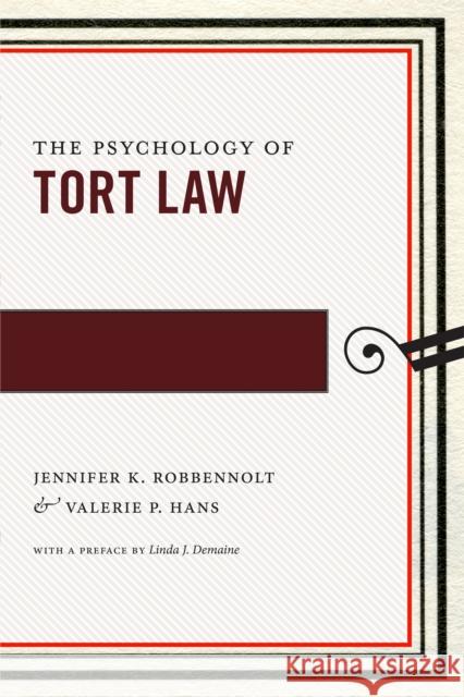 The Psychology of Tort Law Jennifer Robbennolt Valerie Hans 9780814724941 New York University Press
