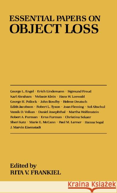 Essential Papers on Object Loss Rita V. Frankiel Rita V. Frankiel 9780814726075 New York University Press