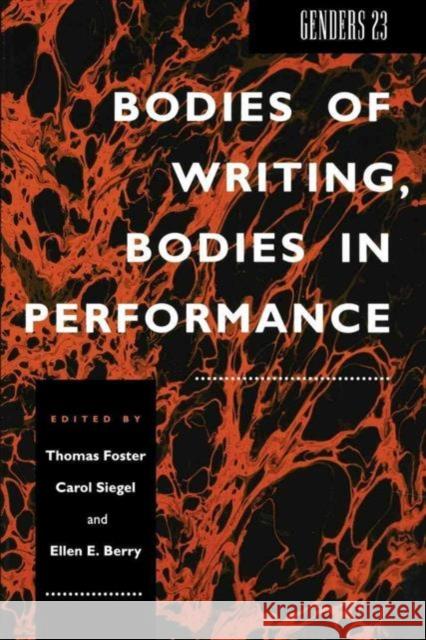 Genders 23: Bodies of Writing, Bodies in Performance William Hinton Thomas Foster Carol Siegel 9780814726464