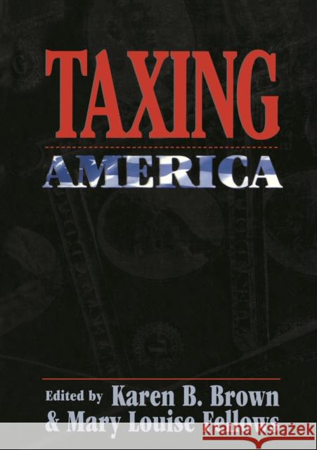 Taxing America Karen B. Brown Mary L. Fellows 9780814726617 New York University Press