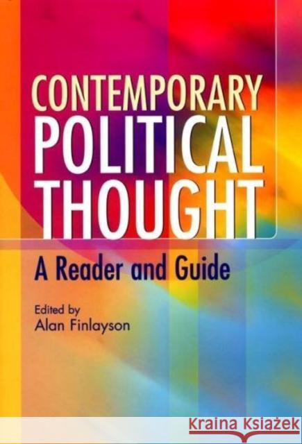 Contemporary Political Thought: A Reader and Guide Alan Finlayson 9780814727317